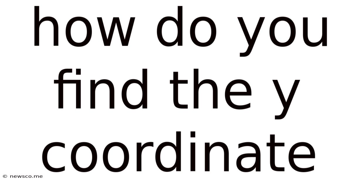 How Do You Find The Y Coordinate