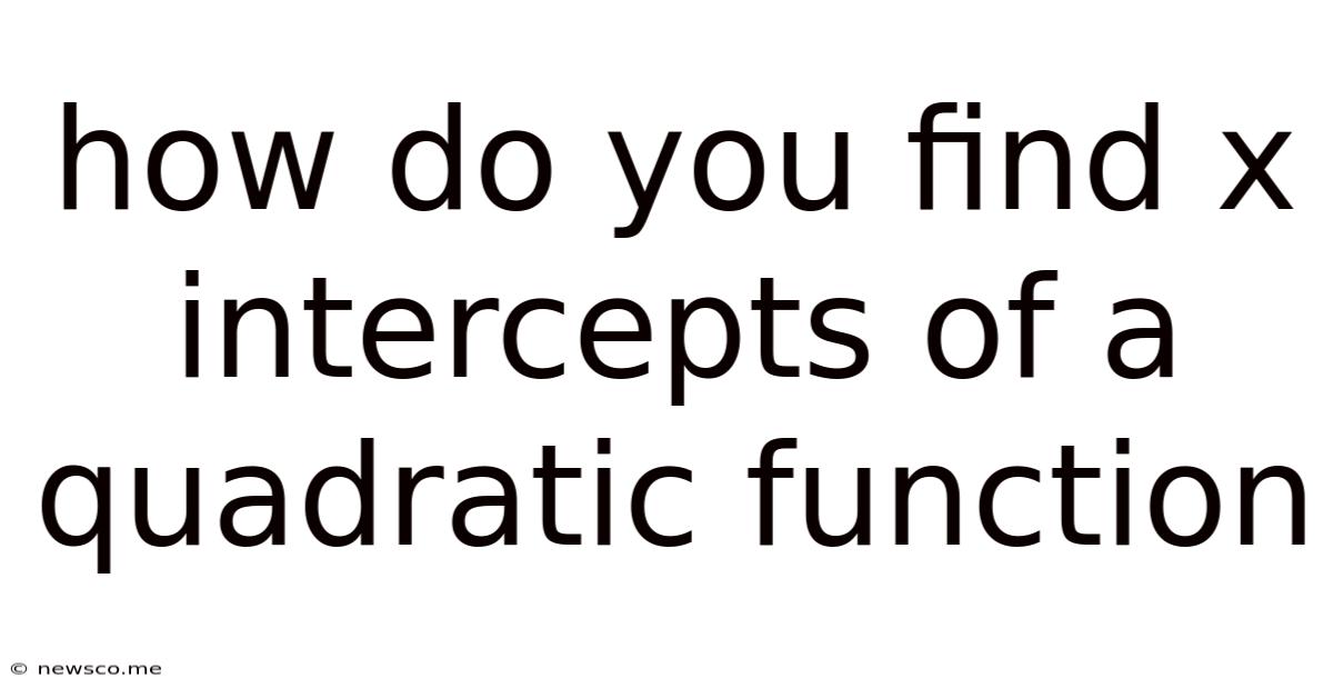How Do You Find X Intercepts Of A Quadratic Function