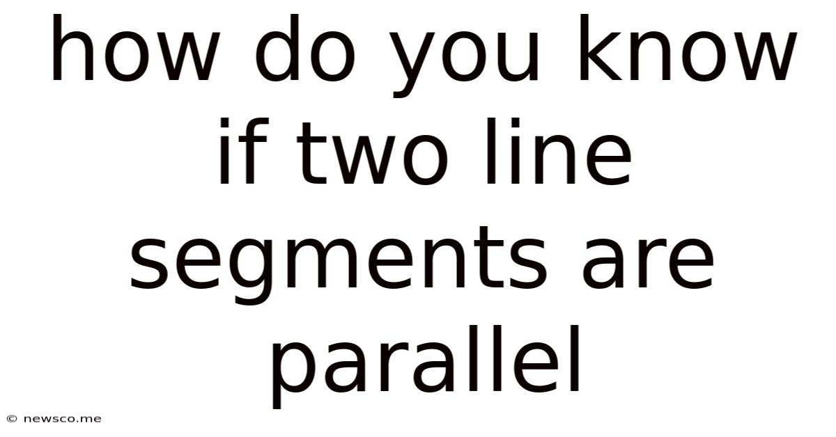 How Do You Know If Two Line Segments Are Parallel