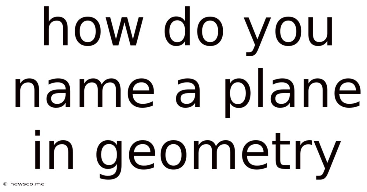 How Do You Name A Plane In Geometry