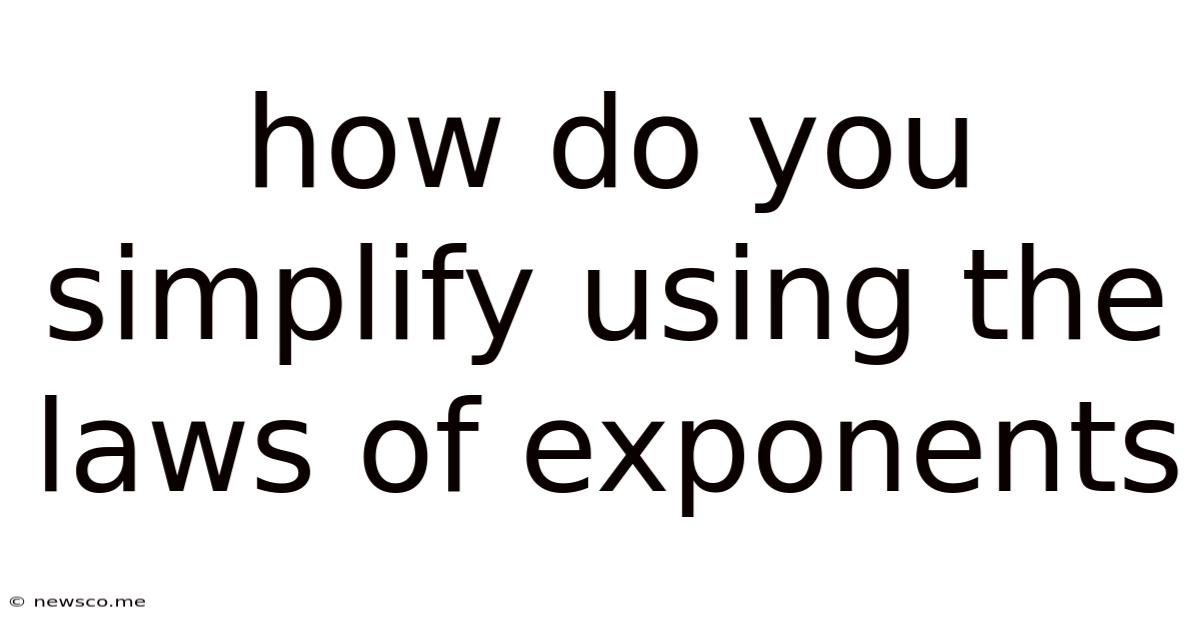 How Do You Simplify Using The Laws Of Exponents