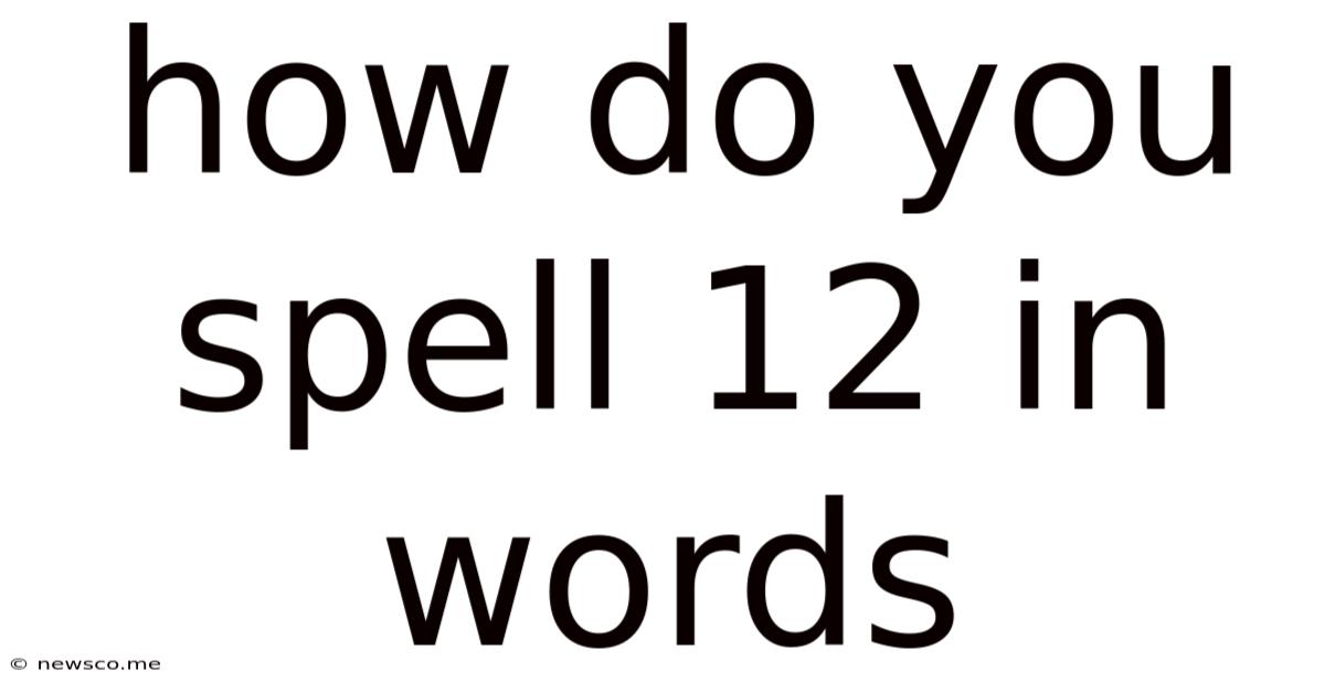 How Do You Spell 12 In Words