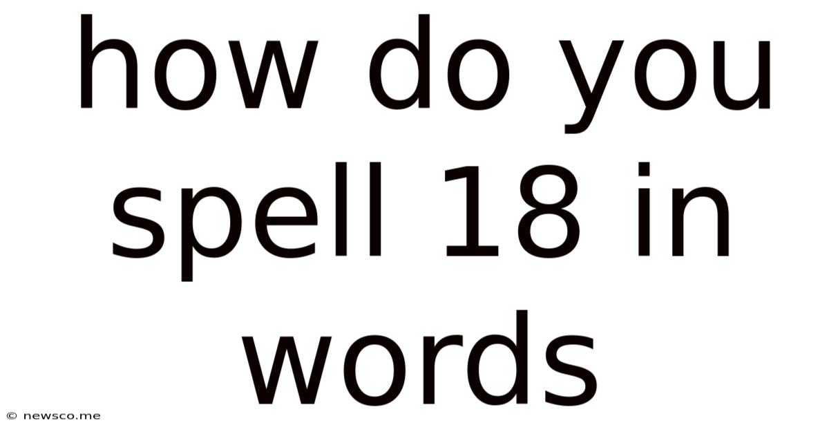 How Do You Spell 18 In Words