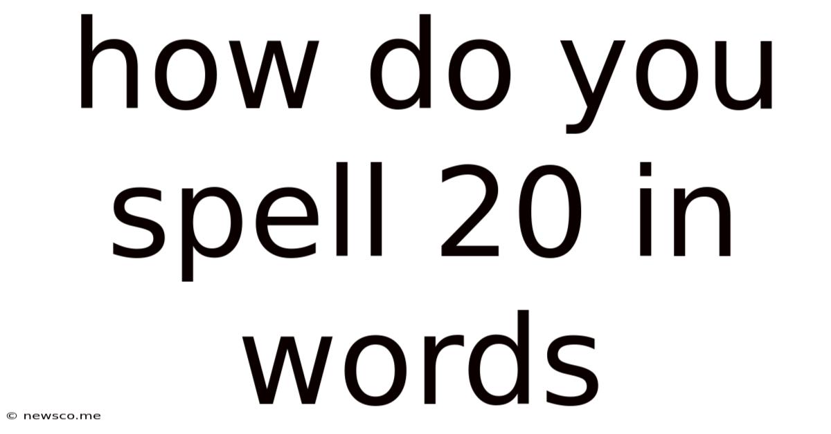 How Do You Spell 20 In Words