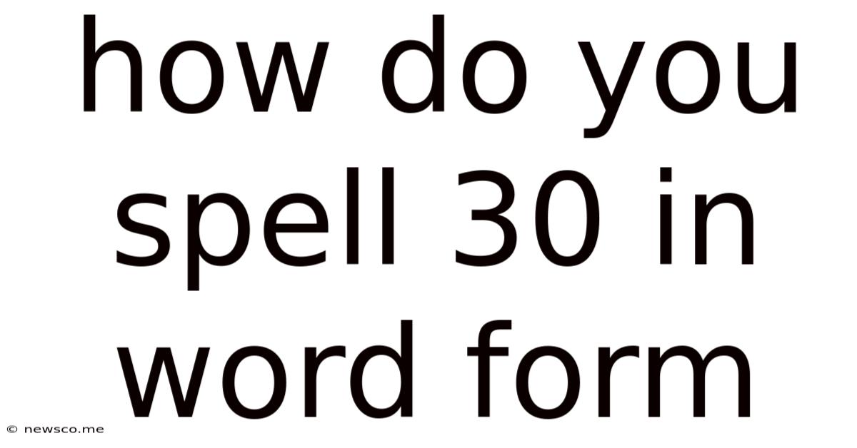 How Do You Spell 30 In Word Form