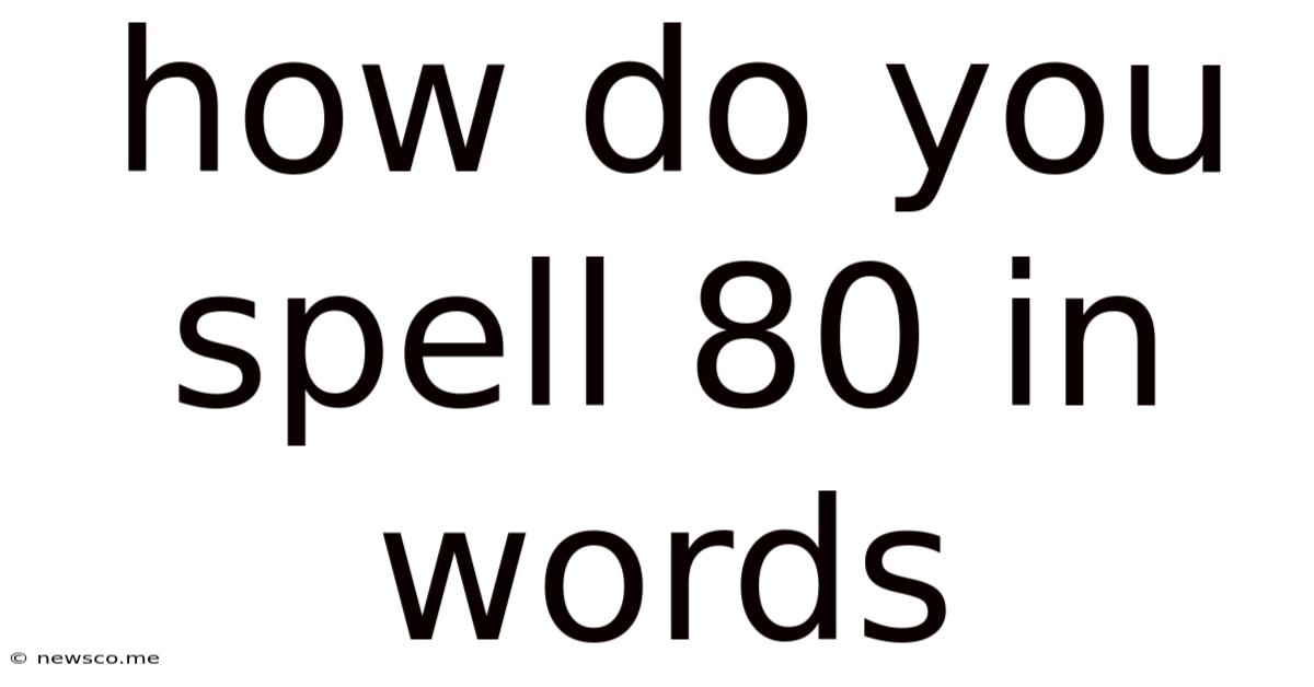 How Do You Spell 80 In Words