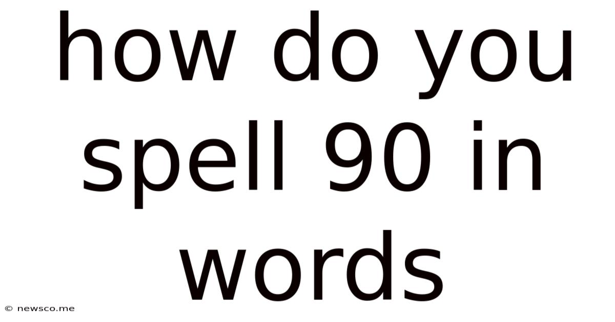 How Do You Spell 90 In Words