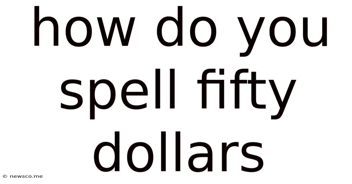 How Do You Spell Fifty Dollars