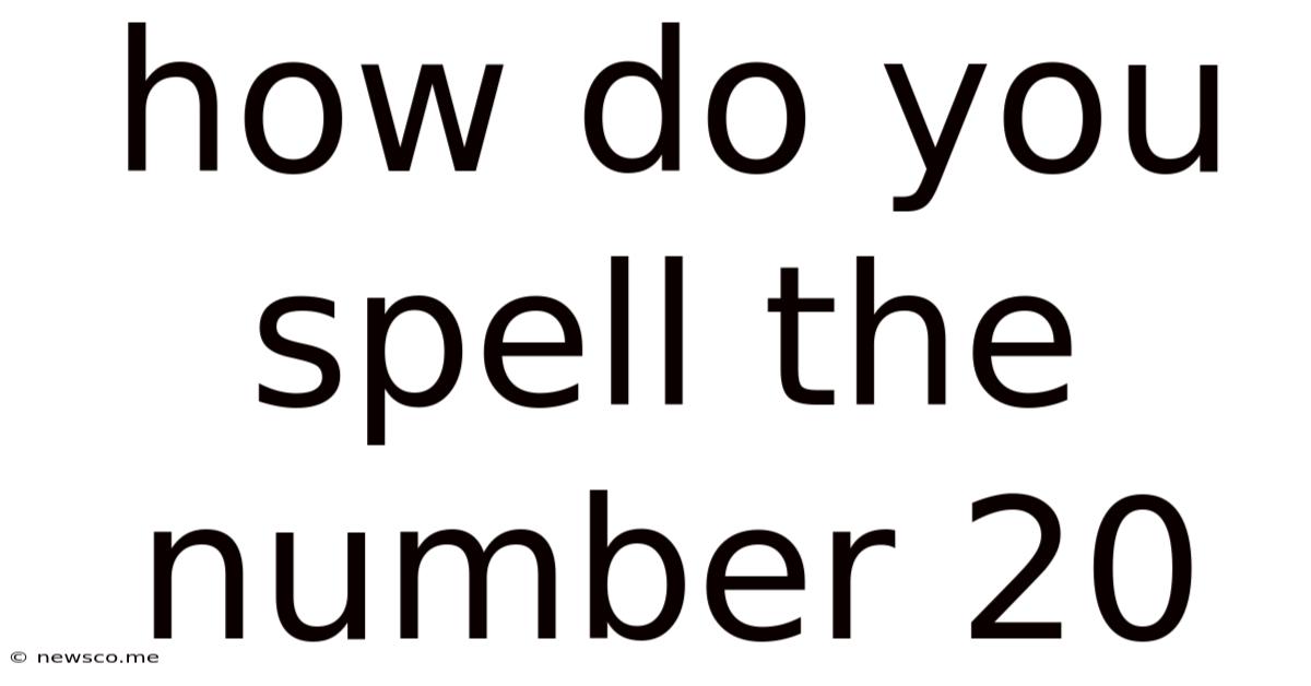 How Do You Spell The Number 20
