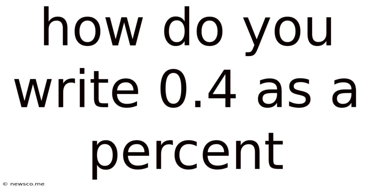 How Do You Write 0.4 As A Percent