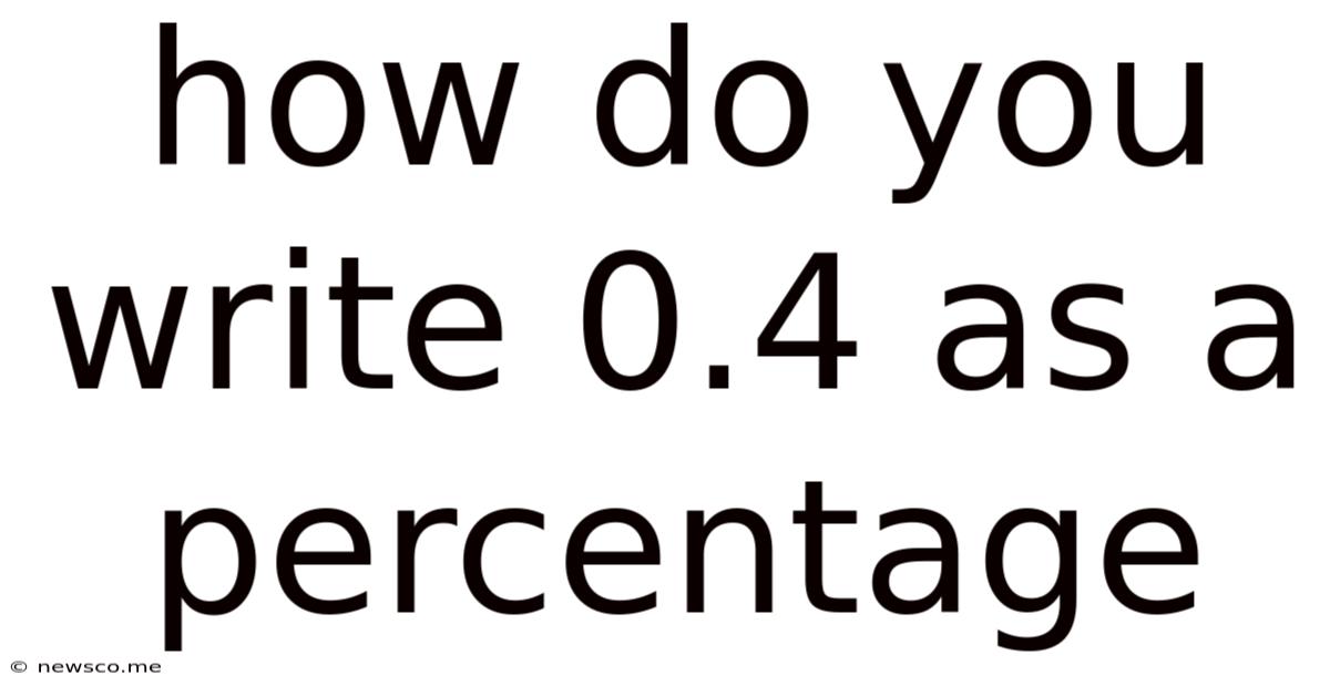 How Do You Write 0.4 As A Percentage