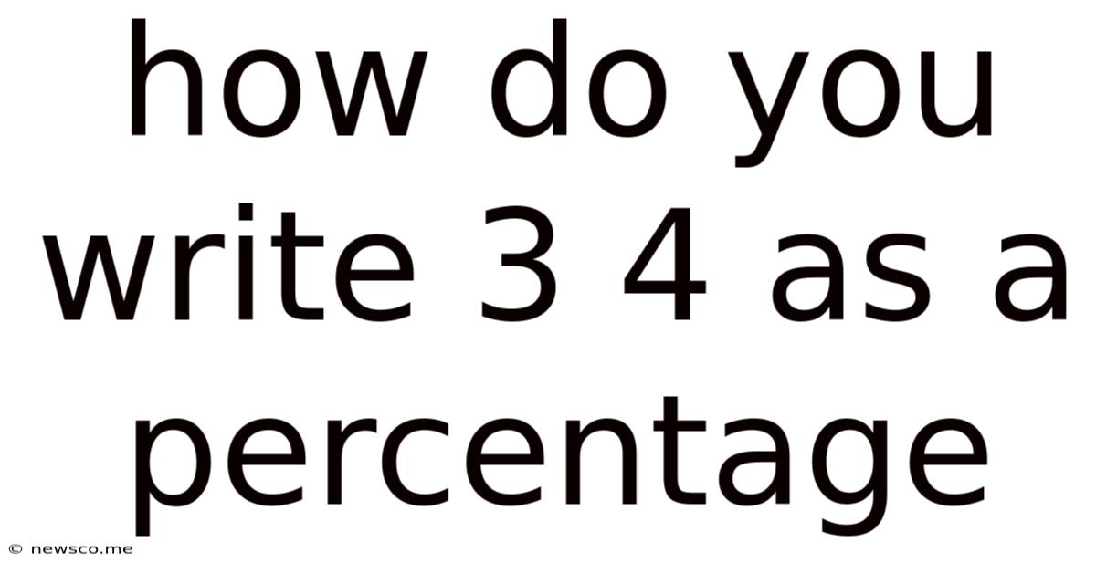 How Do You Write 3 4 As A Percentage
