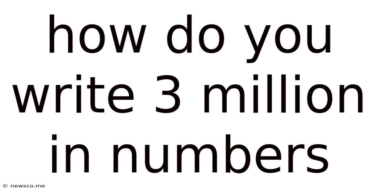 How Do You Write 3 Million In Numbers