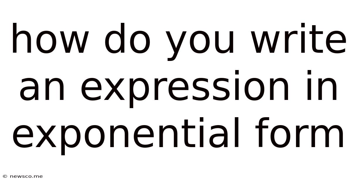 How Do You Write An Expression In Exponential Form