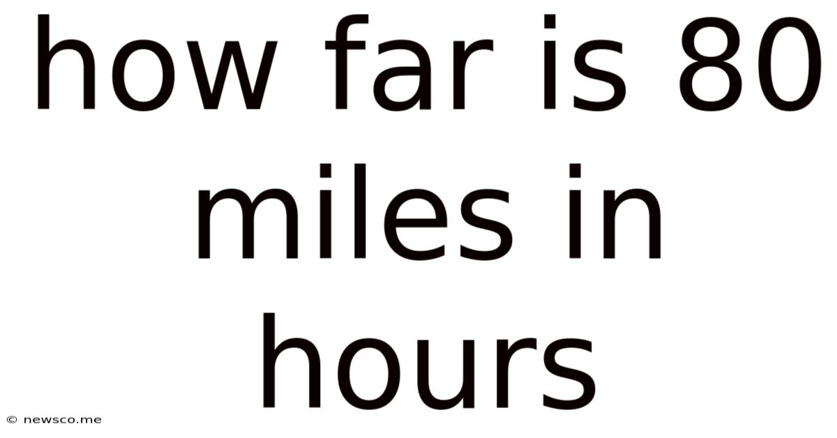 How Far Is 80 Miles In Hours