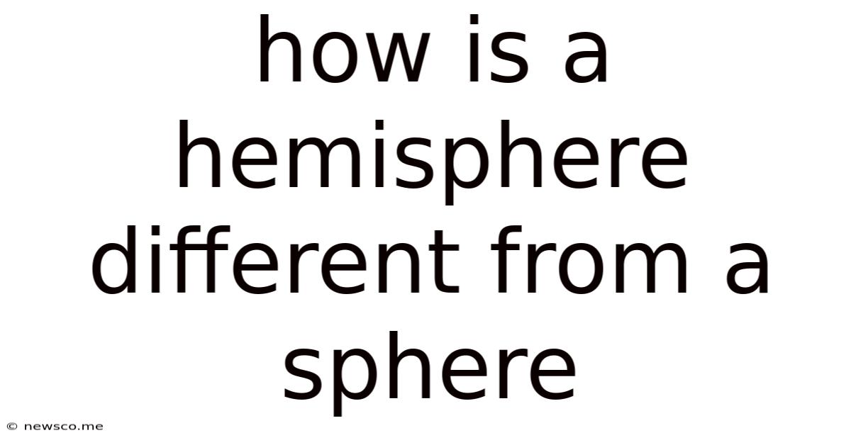 How Is A Hemisphere Different From A Sphere