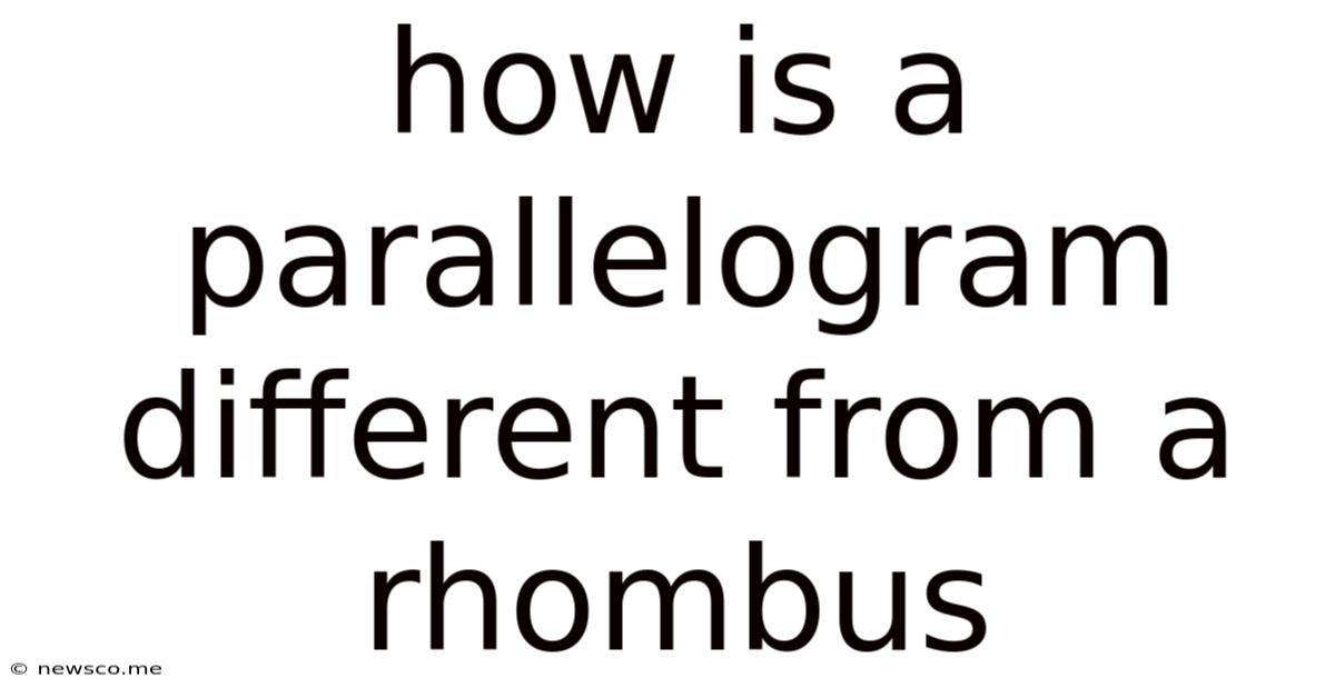 How Is A Parallelogram Different From A Rhombus