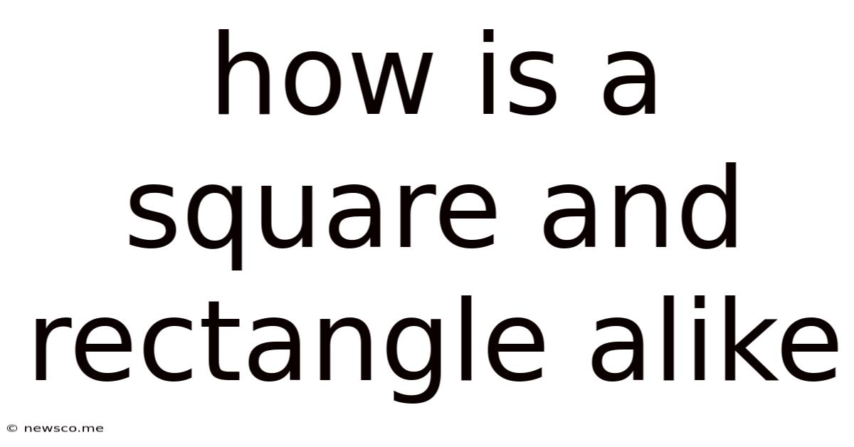 How Is A Square And Rectangle Alike