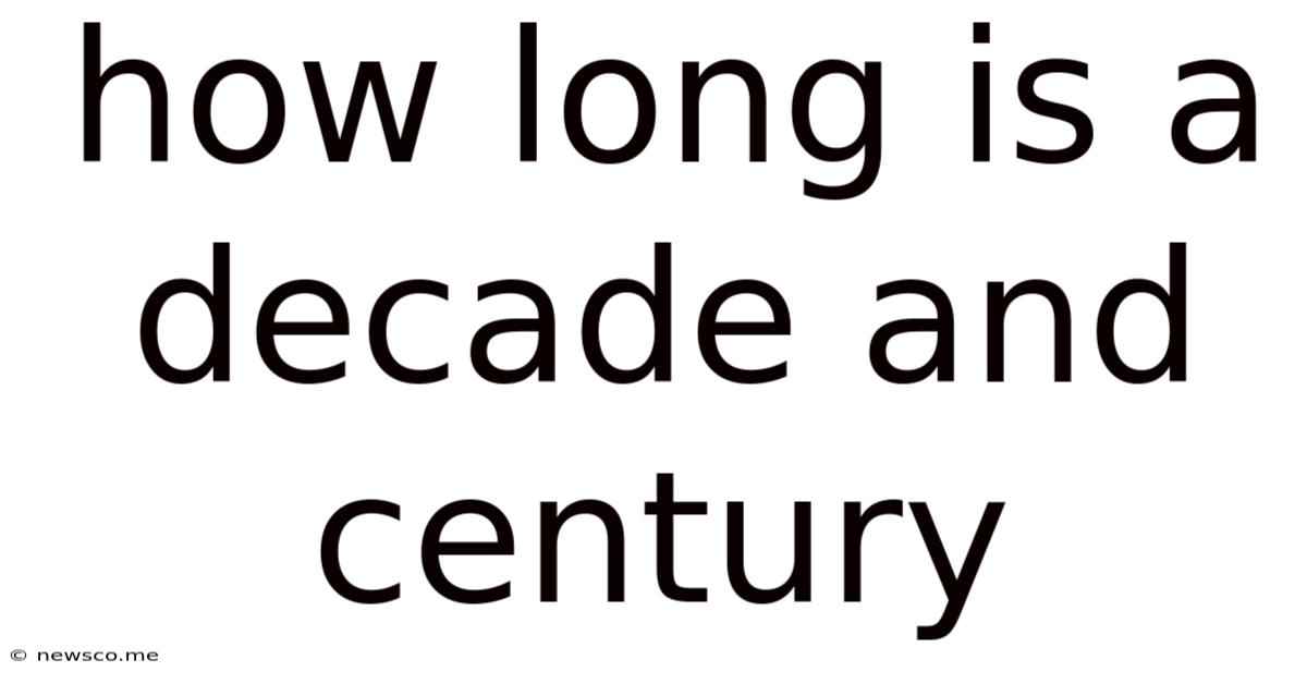 How Long Is A Decade And Century