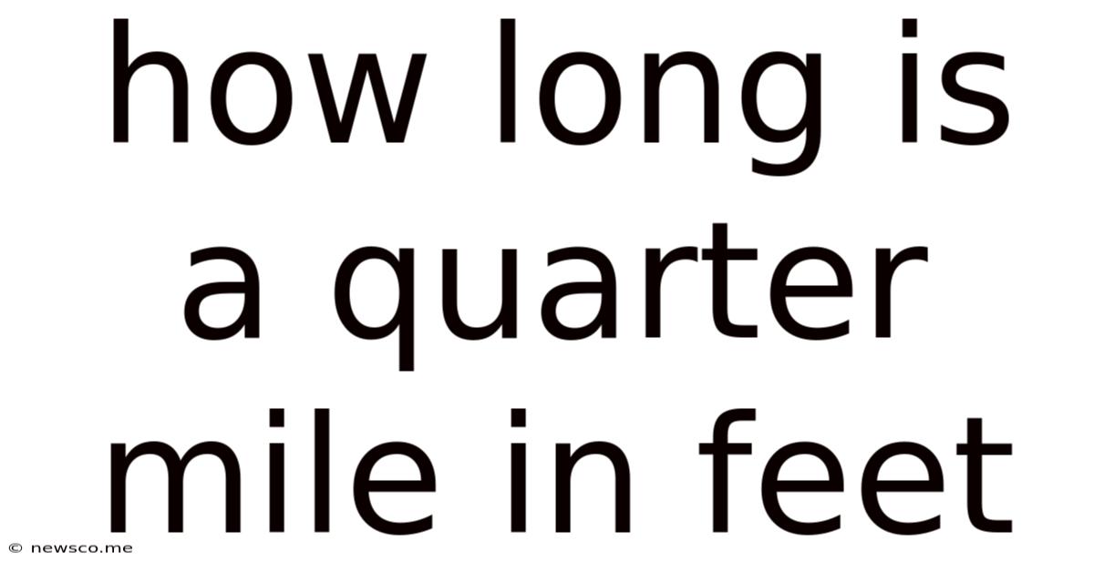 How Long Is A Quarter Mile In Feet
