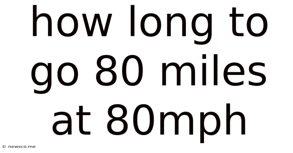 How Long To Go 80 Miles At 80mph