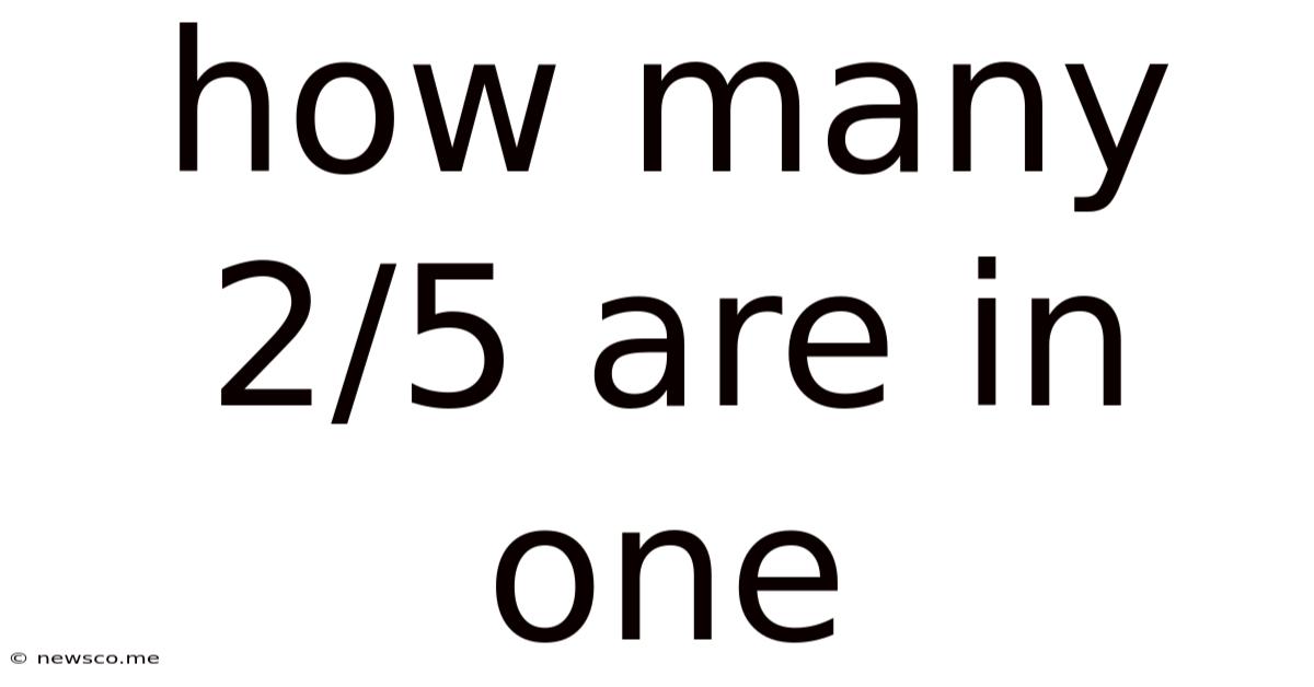 How Many 2/5 Are In One