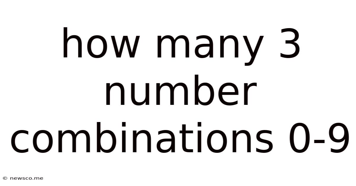 How Many 3 Number Combinations 0-9