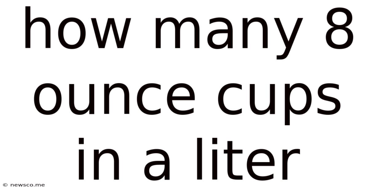 How Many 8 Ounce Cups In A Liter