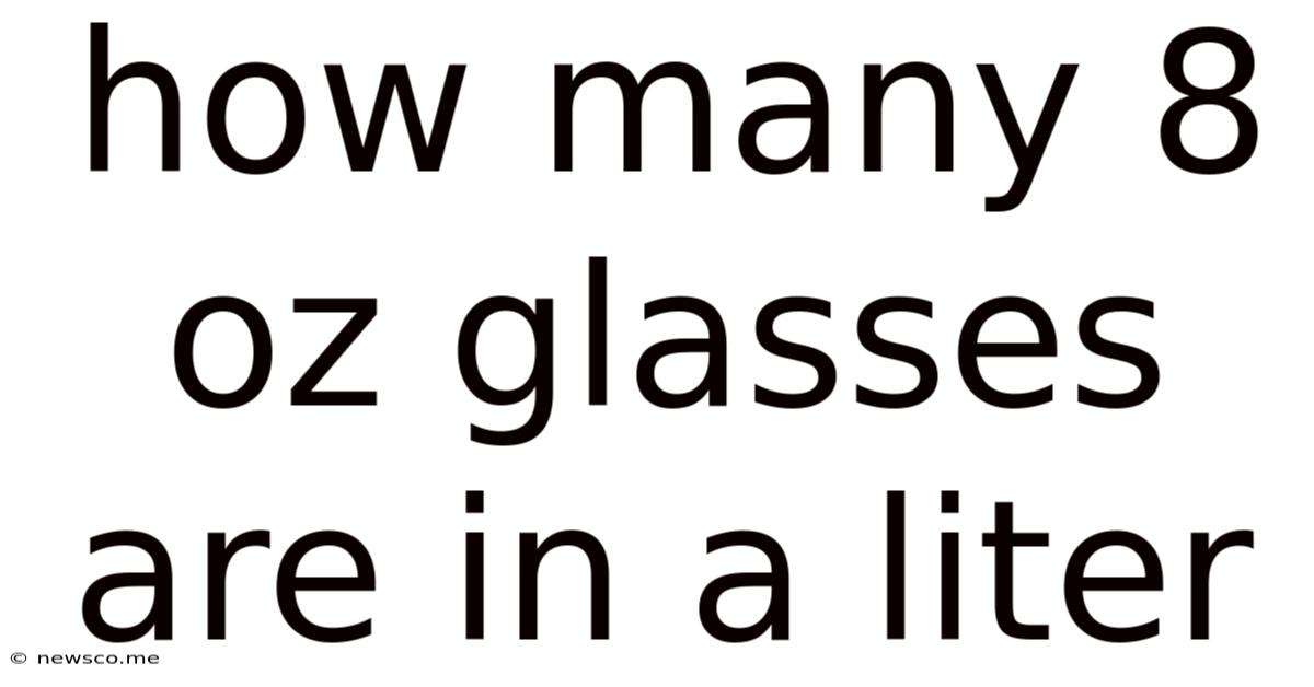 How Many 8 Oz Glasses Are In A Liter