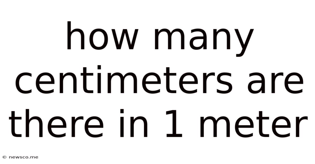 How Many Centimeters Are There In 1 Meter