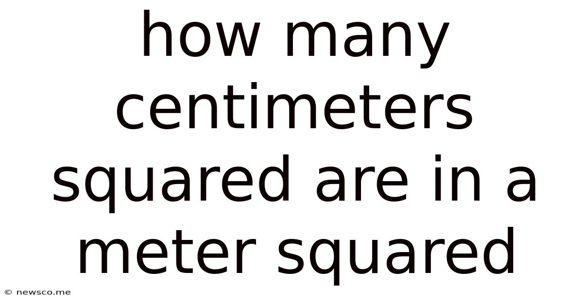 How Many Centimeters Squared Are In A Meter Squared