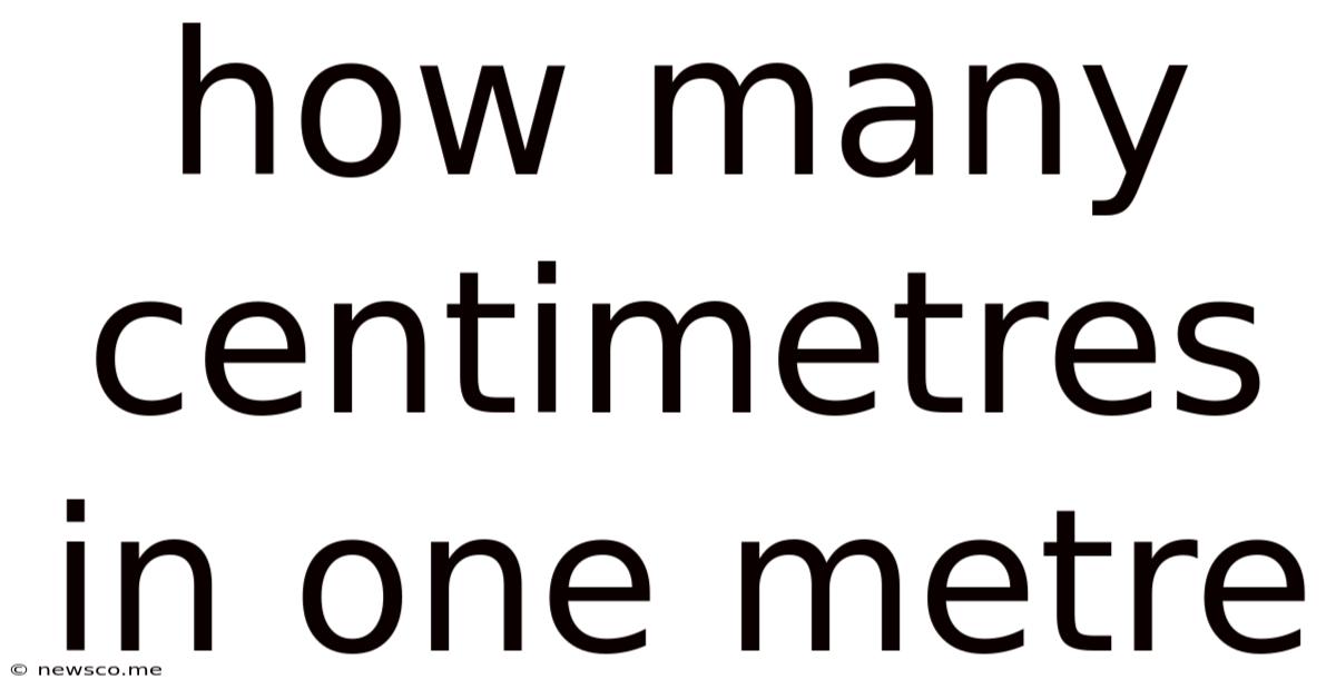 How Many Centimetres In One Metre