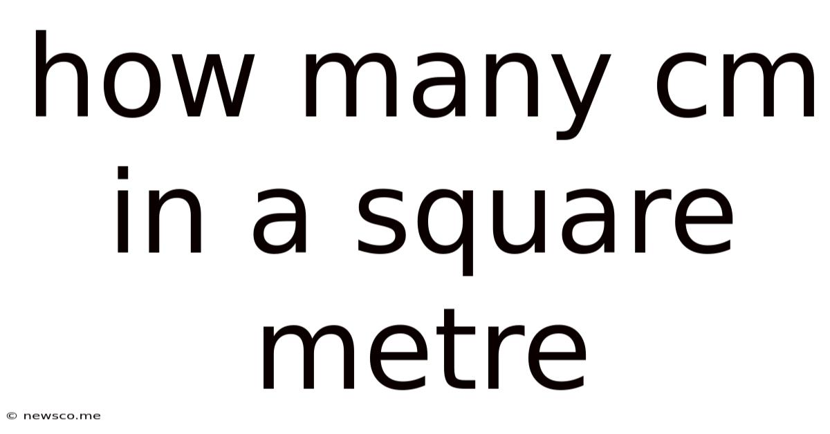 How Many Cm In A Square Metre