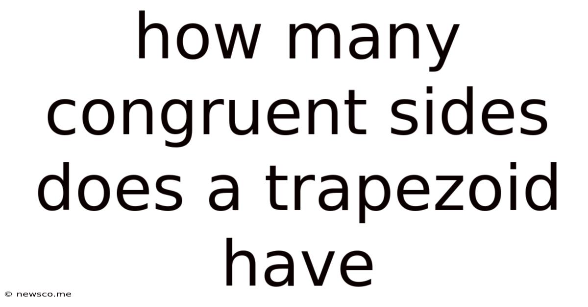 How Many Congruent Sides Does A Trapezoid Have