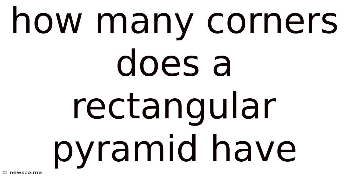 How Many Corners Does A Rectangular Pyramid Have