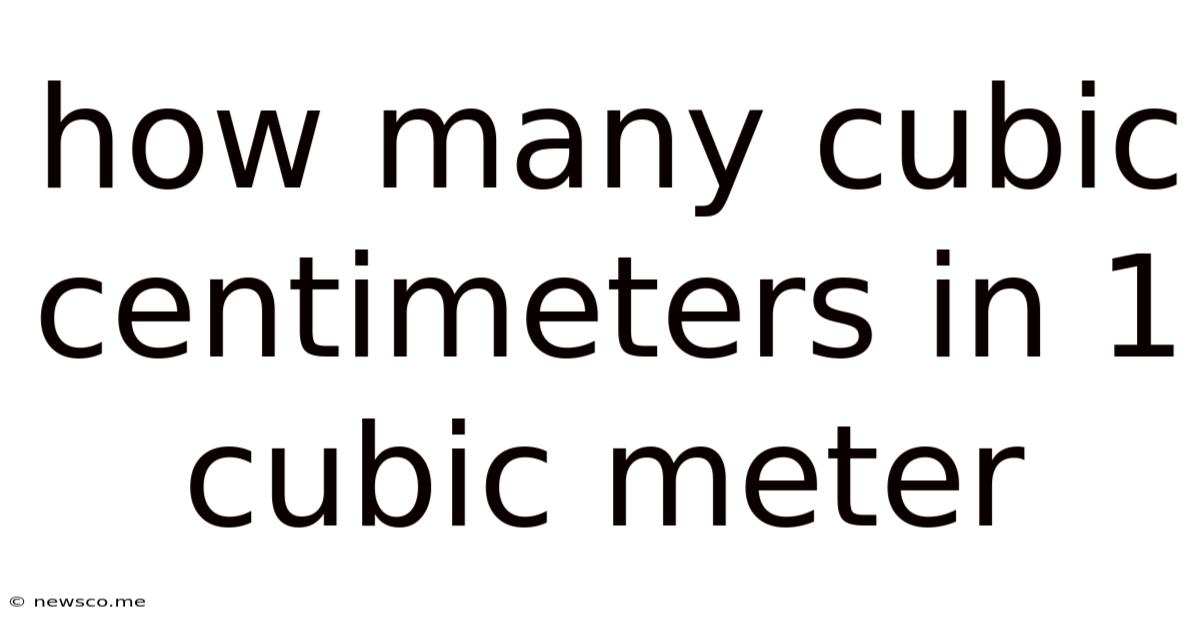 How Many Cubic Centimeters In 1 Cubic Meter