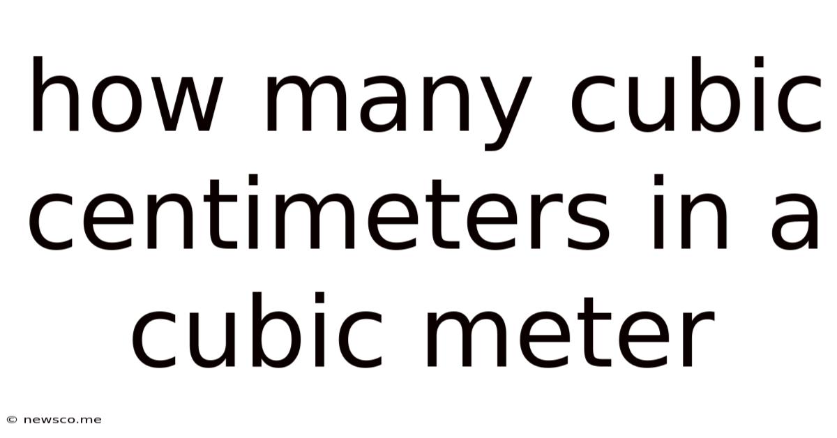How Many Cubic Centimeters In A Cubic Meter