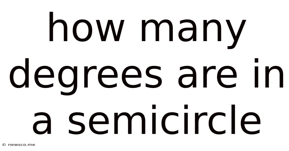 How Many Degrees Are In A Semicircle