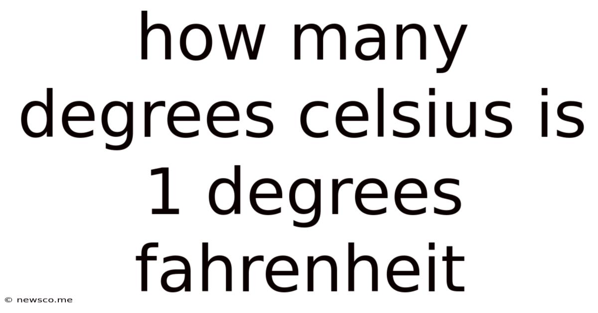 How Many Degrees Celsius Is 1 Degrees Fahrenheit