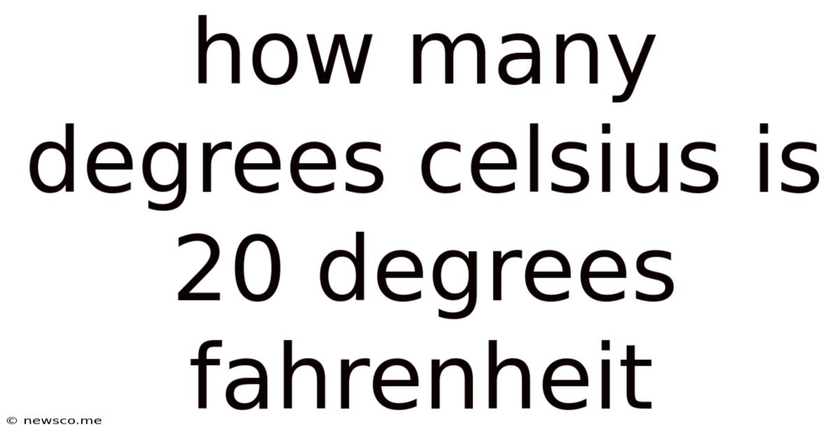 How Many Degrees Celsius Is 20 Degrees Fahrenheit