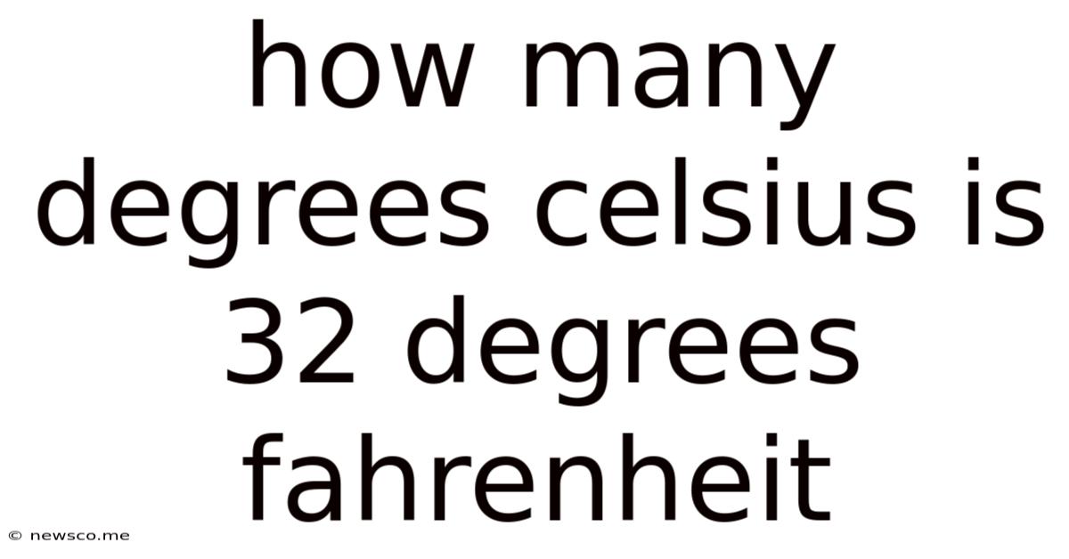 How Many Degrees Celsius Is 32 Degrees Fahrenheit