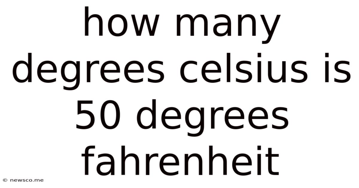 How Many Degrees Celsius Is 50 Degrees Fahrenheit