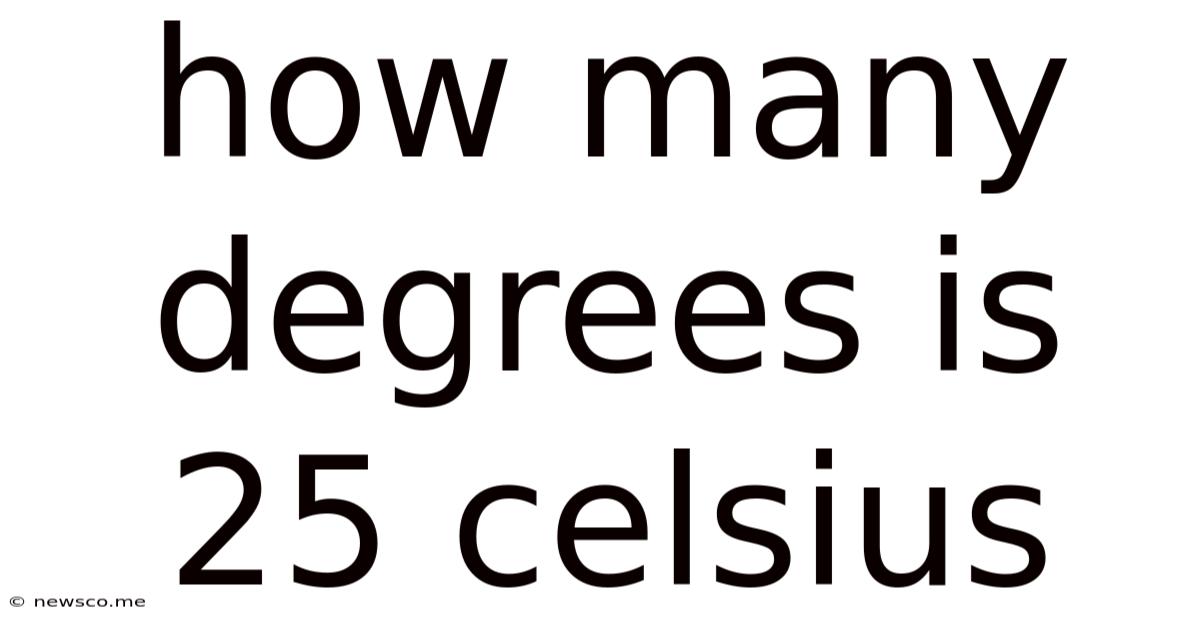 How Many Degrees Is 25 Celsius