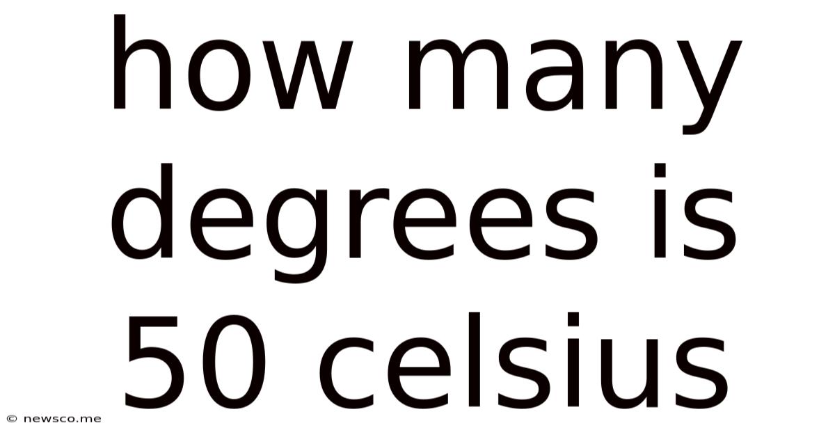 How Many Degrees Is 50 Celsius