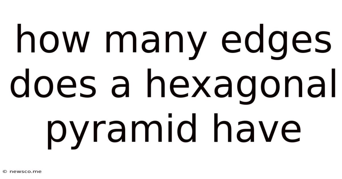 How Many Edges Does A Hexagonal Pyramid Have