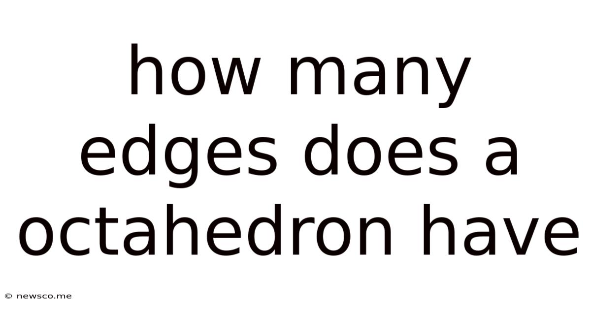 How Many Edges Does A Octahedron Have