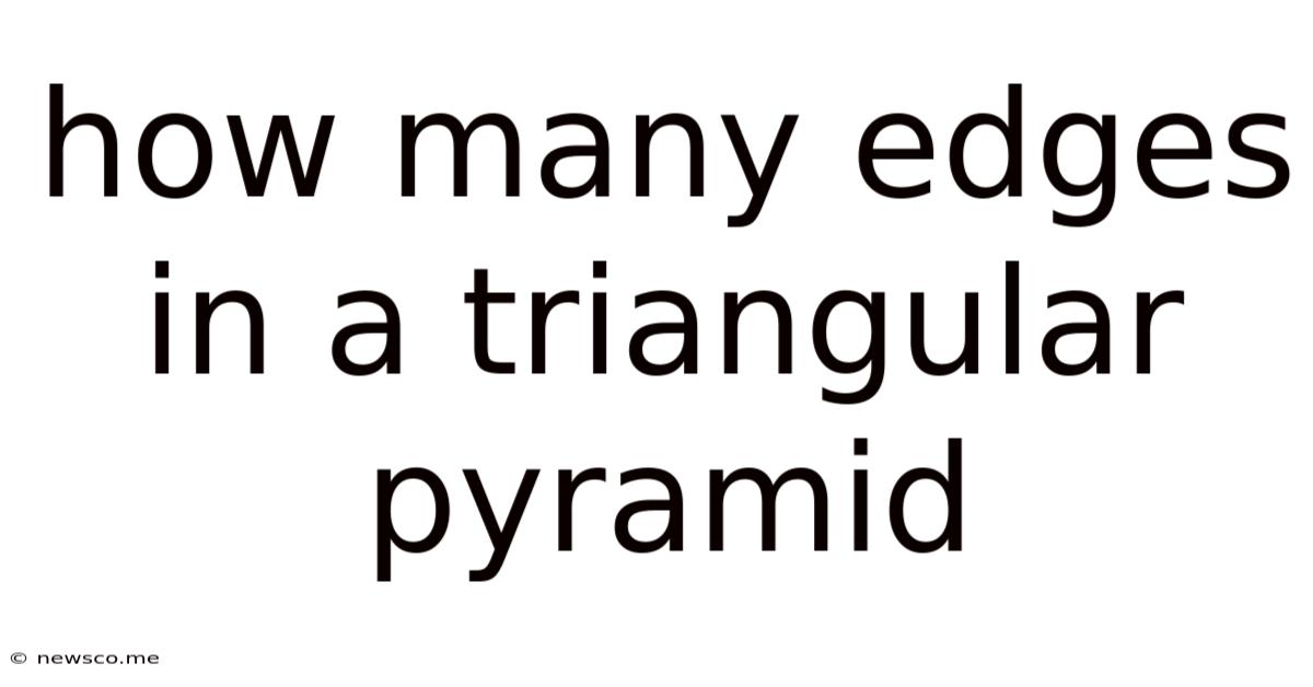 How Many Edges In A Triangular Pyramid