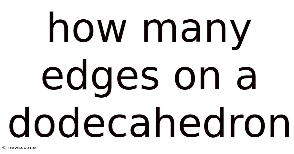 How Many Edges On A Dodecahedron