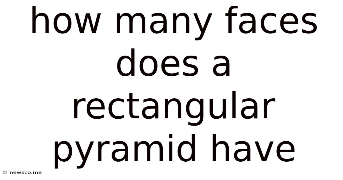 How Many Faces Does A Rectangular Pyramid Have