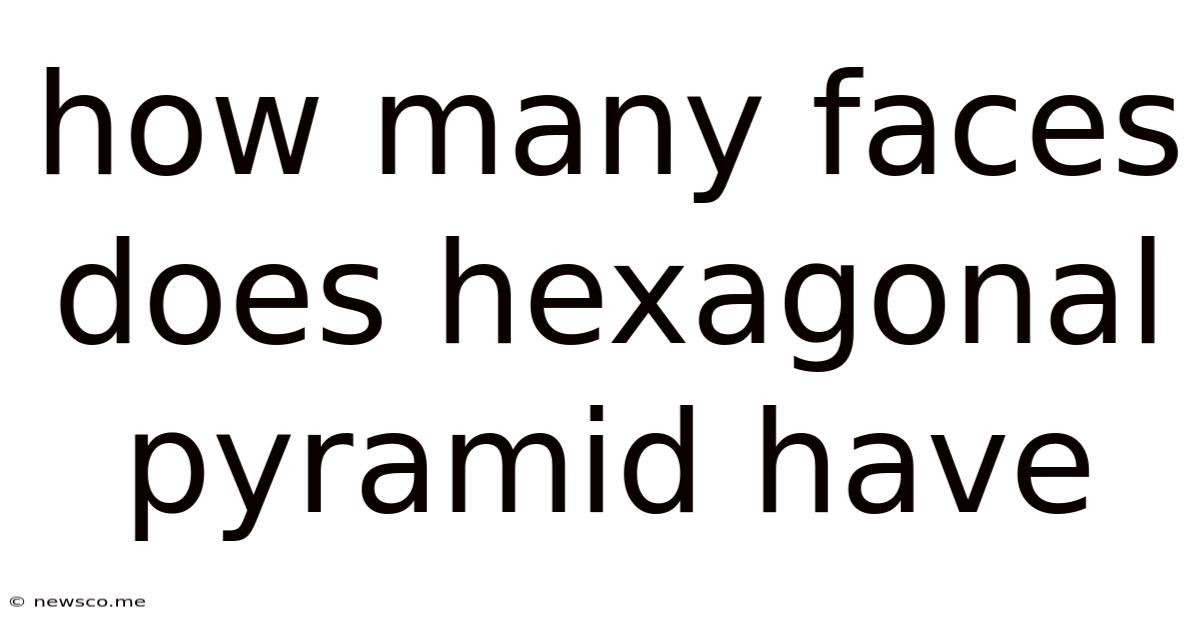 How Many Faces Does Hexagonal Pyramid Have